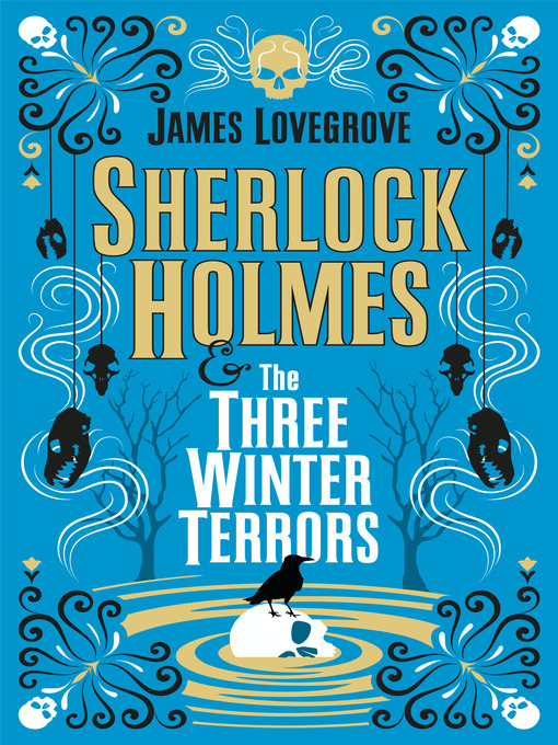 Title details for Sherlock Holmes and the Three Winter Terrors by James Lovegrove - Available